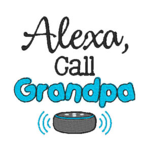 Alexa Call Grandma Machine Embroidery