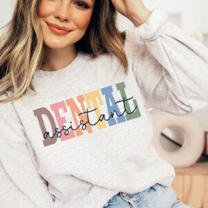 Dental Assistant Embroidery sweatshirt